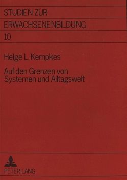 Auf den Grenzen von Systemen und Alltagswelt von Kempkes,  Helge L.