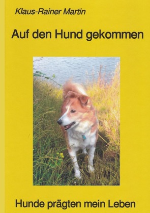 Auf den Hund gekommen von Martin,  Klaus-Rainer