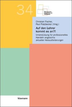 Auf den Lehrer kommt es an?! von Bertels,  Daniel, Beutel,  Silvia-Iris, Bonsen,  Martin, Feldmann,  Julia, Fischer,  Christian, Gronen,  Rainer, Koenig,  Johannes, Platzbecker,  Paul, Prenting,  Melanie, Ridder,  Michael, Schratz,  Michael, Schütze,  Birgit, Testroet,  Isabel, Zierer,  Klaus