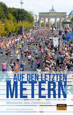 „… auf den letzten Metern“ von Kuhlmann,  Detlef, Müller-Hohenstein,  Katrin