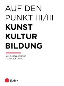 Auf den Punkt – Kunst, Kultur, Bildung von Rat für Kulturelle Bildung e. V.