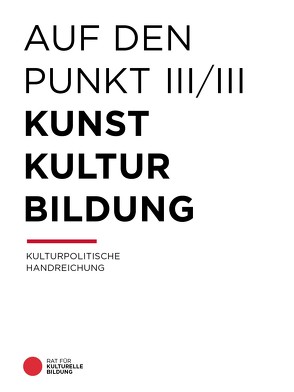 Auf den Punkt – Kunst, Kultur, Bildung von Rat für Kulturelle Bildung e. V.