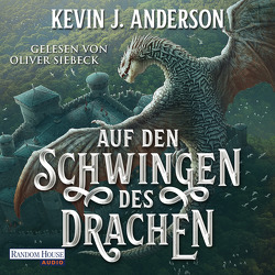 Auf den Schwingen des Drachen von Anderson,  Kevin J., Siebeck,  Oliver, Siefener,  Michael