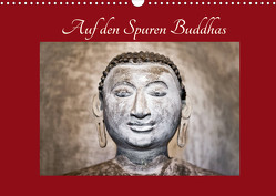 Auf den Spuren Buddhas (Wandkalender 2022 DIN A3 quer) von Knobloch,  Victoria