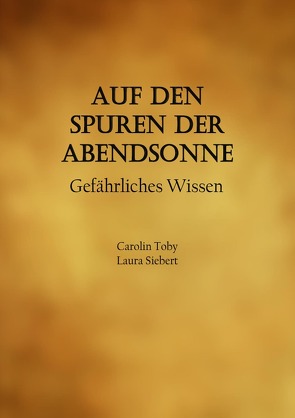 Auf den Spuren der Abendsonne von Toby,  Carolin