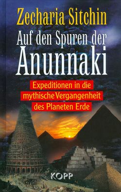 Auf den Spuren der Anunnaki von Sitchin,  Zecharia