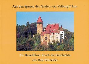 Auf den Spuren der Grafen von Velburg/Clam von Schneider,  Bele