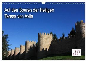 Auf den Spuren der Heilige Teresa von Avila (Wandkalender 2024 DIN A3 quer), CALVENDO Monatskalender von Wilson und Reisenegger GbR,  Kunstmotivation