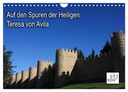 Auf den Spuren der Heilige Teresa von Avila (Wandkalender 2024 DIN A4 quer), CALVENDO Monatskalender von Wilson und Reisenegger GbR,  Kunstmotivation