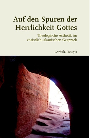 Auf den Spuren der Herrlichkeit Gottes von Heupts,  Cordula