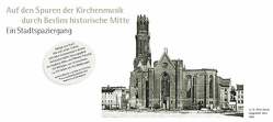 Auf den Spuren der Kirchenmusik durch Berlins historische Mitte von Allihn,  Ingeborg