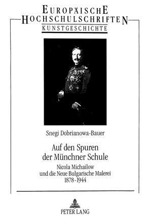 Auf den Spuren der Münchner Schule von Dobrianova-Jel. Bauer,  Snejanka