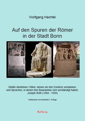 Auf den Spuren der Römer in der Stadt Bonn von Hachtel,  Wolgang