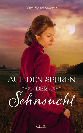 Auf den Spuren der Sehnsucht von Balters,  Antje, Sawyer,  Kim Vogel