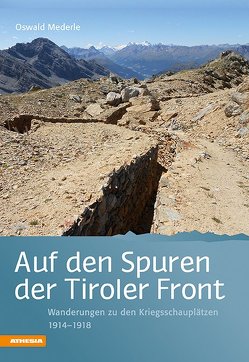 Auf den Spuren der Tiroler Front von Mederle,  Oswald