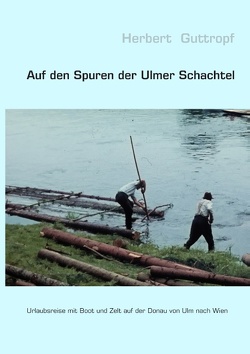 Auf den Spuren der Ulmer Schachtel von Guttropf,  Herbert