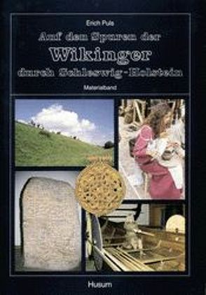 Auf den Spuren der Wikinger durch Schleswig-Holstein von Puls,  Erich