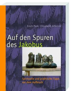 Auf den Spuren des Jakobus von Alferink,  Elisabeth, Purk,  Erich