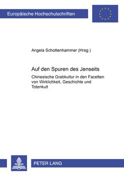 Auf den Spuren des Jenseits von Schottenhammer,  Angela