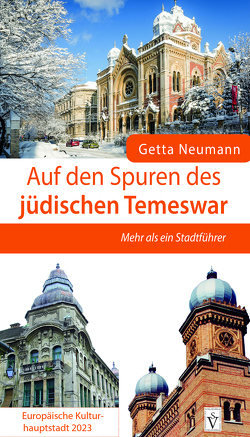 Auf den Spuren des jüdischen Temeswar – Europäische Kulturhauptstadt 2023 von Neumann,  Getta