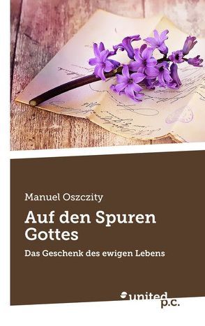 Auf den Spuren Gottes von Oszczity,  Manuel