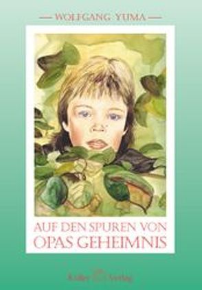 Auf den Spuren von Opas Geheimnis von Yuma,  Wolfgang