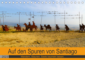 Auf den Spuren von Santiago – Wandern, Staunen, Seele baumeln lassen. (Tischkalender 2023 DIN A5 quer) von Biskupek,  Sylvia