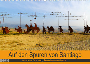 Auf den Spuren von Santiago – Wandern, Staunen, Seele baumeln lassen. (Wandkalender 2023 DIN A2 quer) von Biskupek,  Sylvia