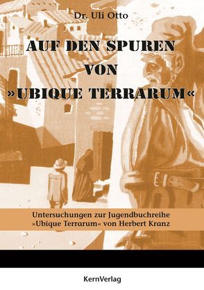 Auf den Spuren von Ubique Terrarum von Kranz,  Herbert, Otto,  Uli