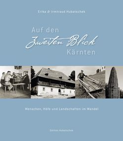 Auf den zweiten Blick: KÄRNTEN von Hubatschek,  Erika, Hubatschek,  Irmtraud