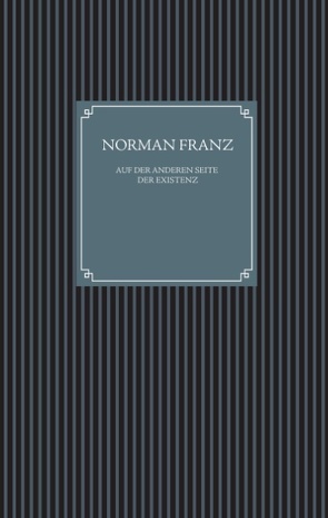 Auf der anderen Seite der Existenz von Franz,  Norman