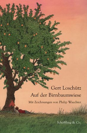 Auf der Birnbaumwiese von Loschütz,  Gert, Waechter,  Philip