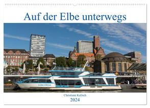 Auf der Elbe unterwegs (Wandkalender 2024 DIN A2 quer), CALVENDO Monatskalender von Kulisch,  Christiane