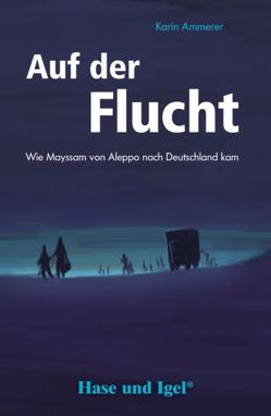 Auf der Flucht von Ammerer,  Karin