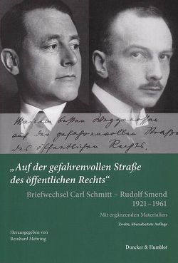 „Auf der gefahrenvollen Straße des öffentlichen Rechts“. von Mehring,  Reinhard, Schmitt,  Carl, Smend,  Rudolf