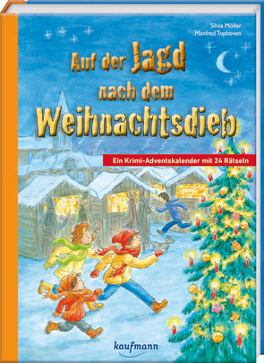 Auf der Jagd nach dem Weihnachtsdieb. Ein Krimi-Adventskalender mit 24 Rätseln von Möller,  Silvia, Tophoven,  Manfred