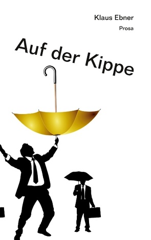 Auf der Kippe von Ebner,  Klaus