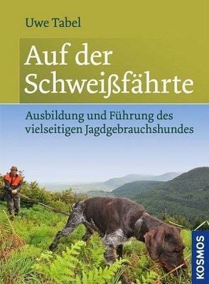 Auf der Schweißfährte von Tabel,  Uwe