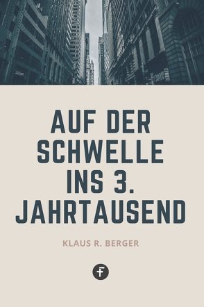 Auf der Schwelle ins 3. Jahrtausend von Berger,  Klaus Rudolf