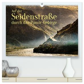 Auf der Seidenstraße durch das Pamir-Gebirge (hochwertiger Premium Wandkalender 2024 DIN A2 quer), Kunstdruck in Hochglanz von T. Berg,  Georg