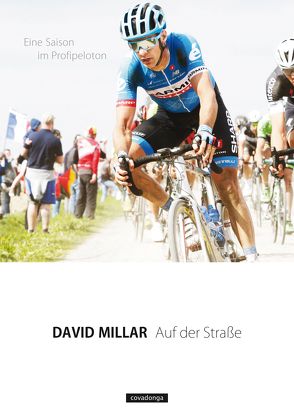 Auf der Straße: Eine Saison im Profipeloton von Bentkämper,  Olaf, Millar,  David