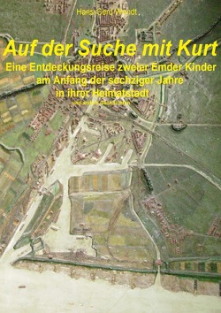 Auf der Suche mit Kurt von Wendt,  Hans-Gerd