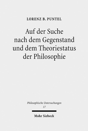 Auf der Suche nach dem Gegenstand und dem Theoriestatus der Philosophie von Puntel,  Lorenz B.