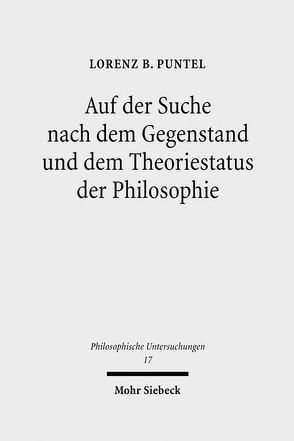 Auf der Suche nach dem Gegenstand und dem Theoriestatus der Philosophie von Puntel,  Lorenz B.