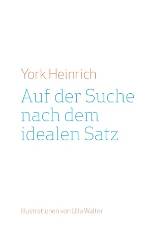 Auf der Suche nach dem idealen Satz von Heinrich,  York