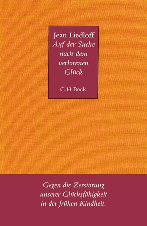 Auf der Suche nach dem verlorenen Glück von Liedloff,  Jean, Schlottmann,  Eva, Schmidbauer,  Wolfgang, Taëni,  Rainer