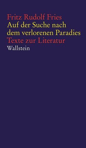 Auf der Suche nach dem verlorenen Paradies von Böttiger,  Helmut, Fries,  Fritz Rudolf