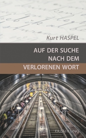 Auf der Suche nach dem verlorenen Wort von Haspel,  Kurt