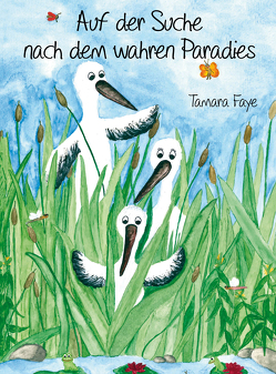 Auf der Suche nach dem wahren Paradies von Faye,  Tamara