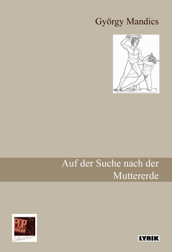 Auf der Suche nach der Muttererde von Gehrisch,  Peter, Mandics,  György, Traian,  Pop